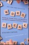 Word Freak: Heartbreak, Triumph, Genius, and Obsession in the World of Competitive ScrabblePlayers